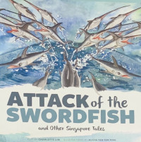 Attack of the Swordfish and Other Singapore Tales