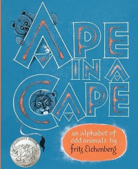An Alphabet of Odd Animals: Ape in a Cape