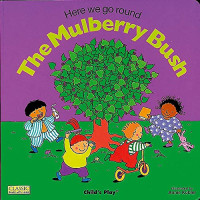 Here We Go Round The Mulberry Bush