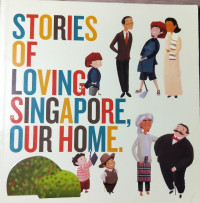 Stories of Loving Singapore, Our Home.